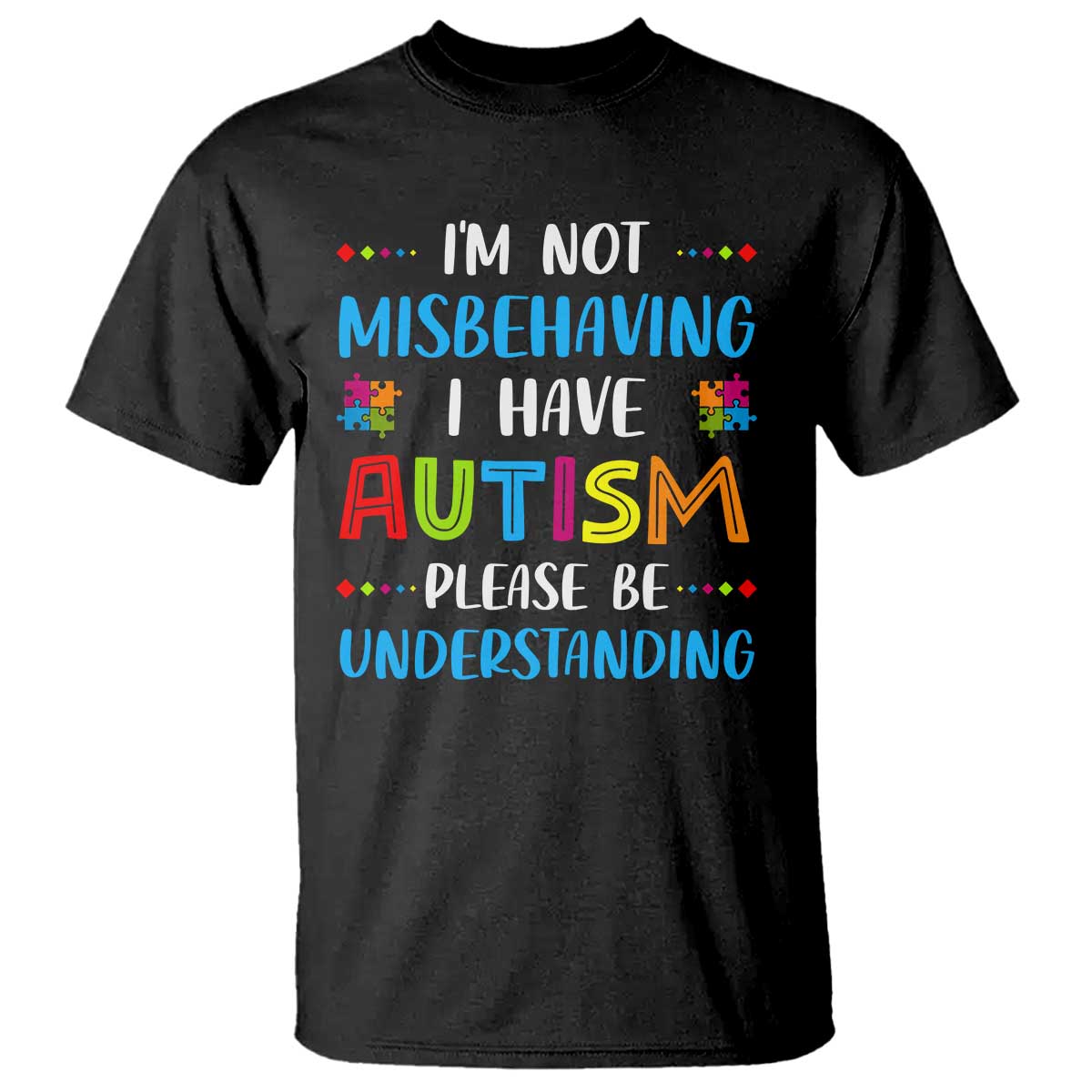 Autism Support T Shirt I'm Not Misbehaving I Have Autism