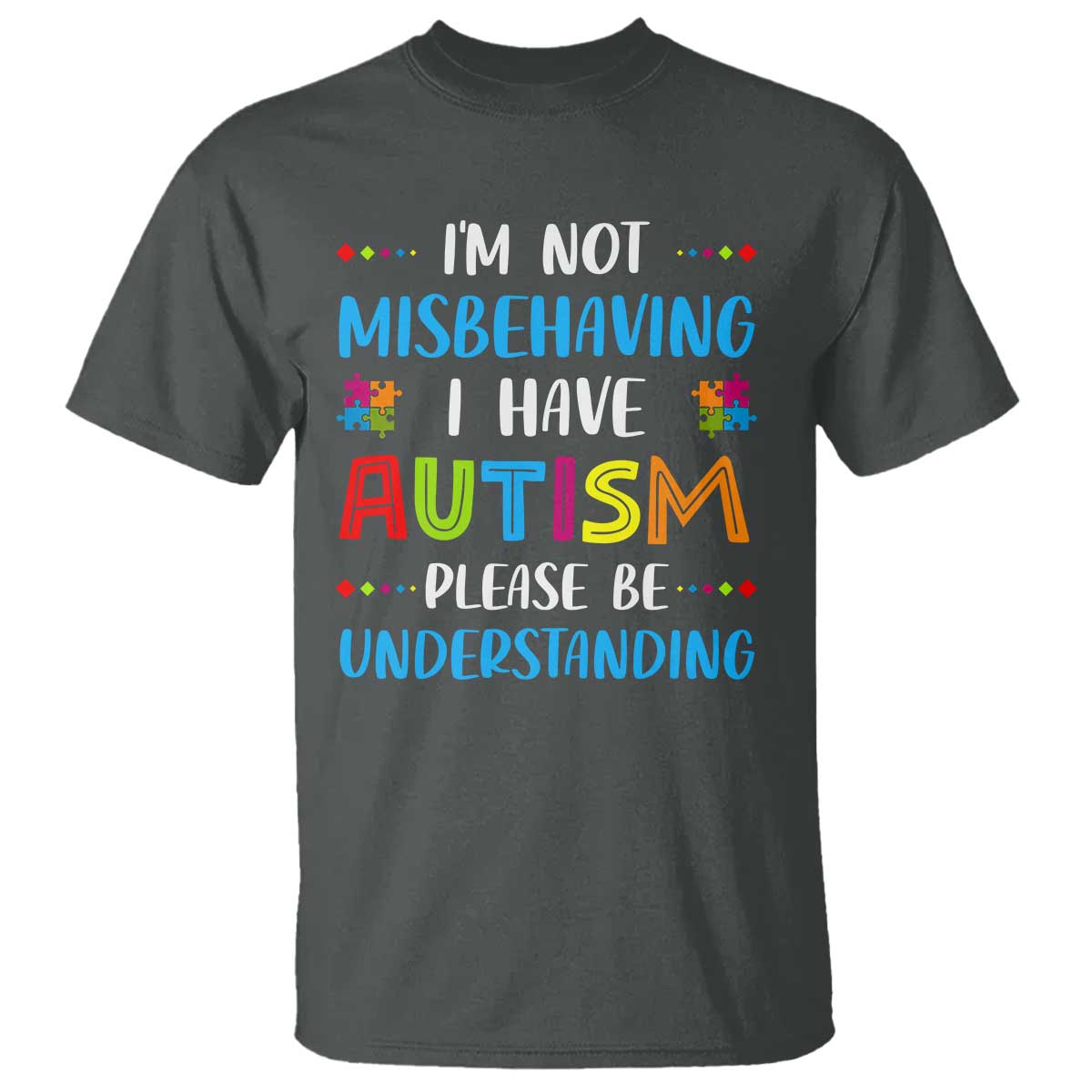 Autism Support T Shirt I'm Not Misbehaving I Have Autism