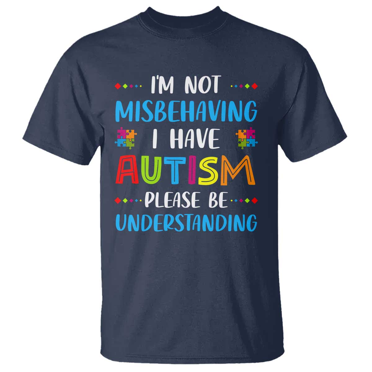 Autism Support T Shirt I'm Not Misbehaving I Have Autism