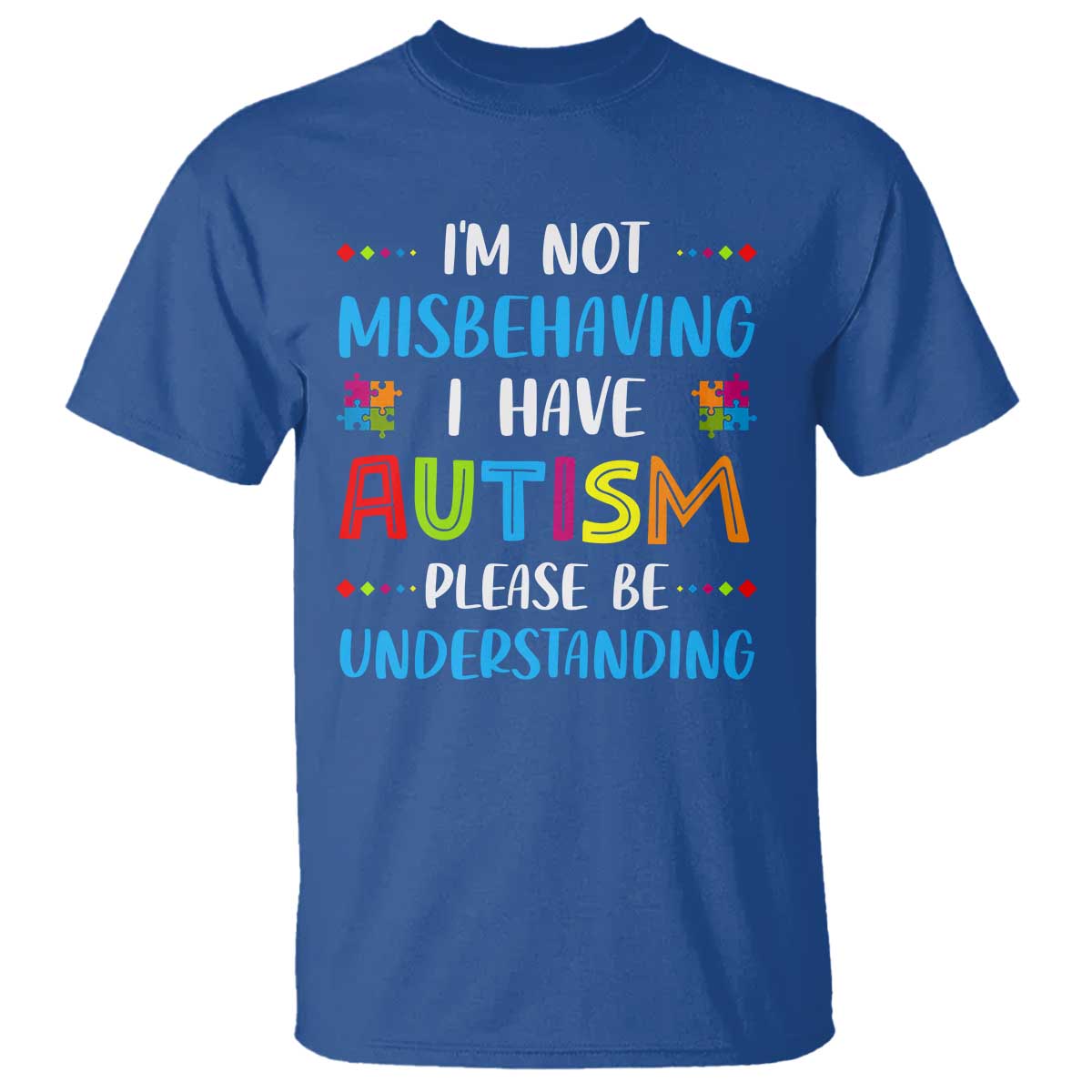 Autism Support T Shirt I'm Not Misbehaving I Have Autism