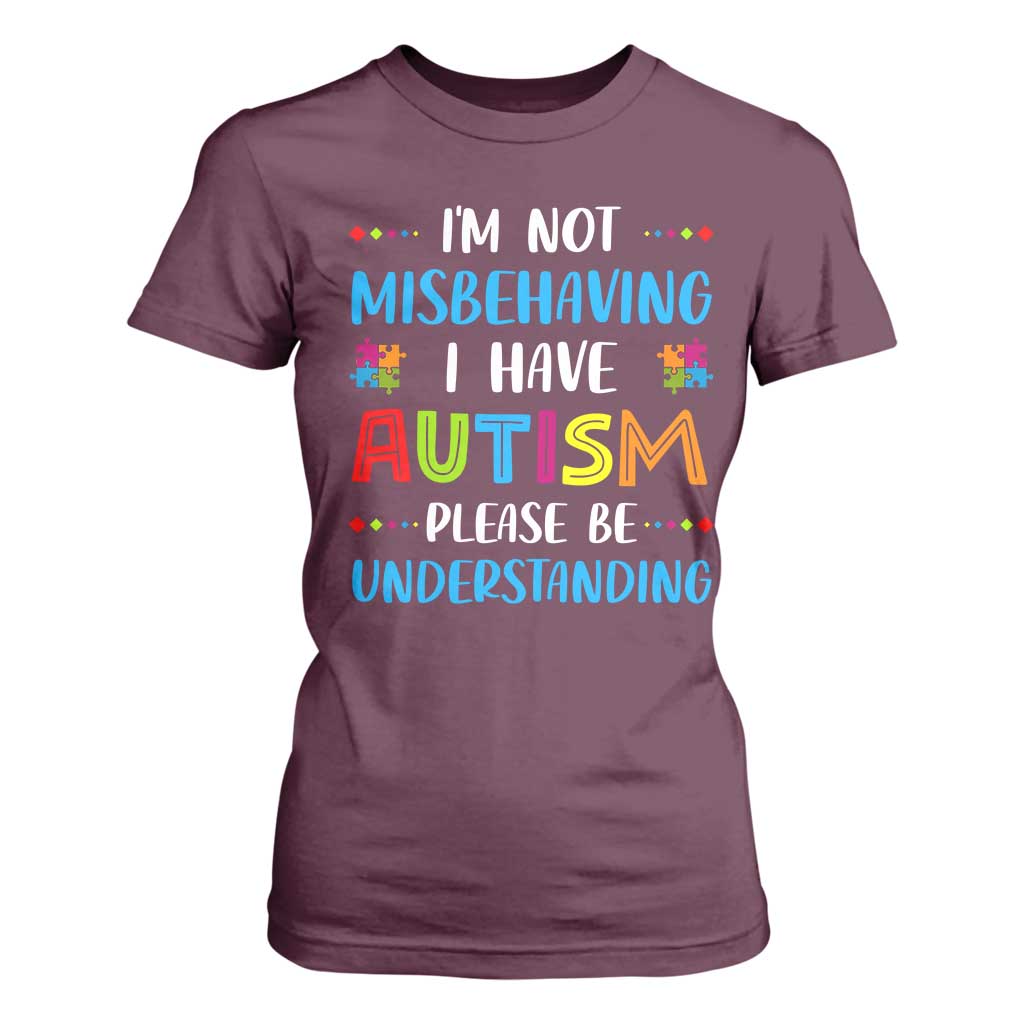 Autism Support T Shirt For Women I'm Not Misbehaving I Have Autism