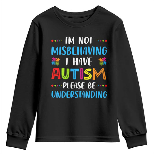 Autism Support Youth Sweatshirt I'm Not Misbehaving I Have Autism