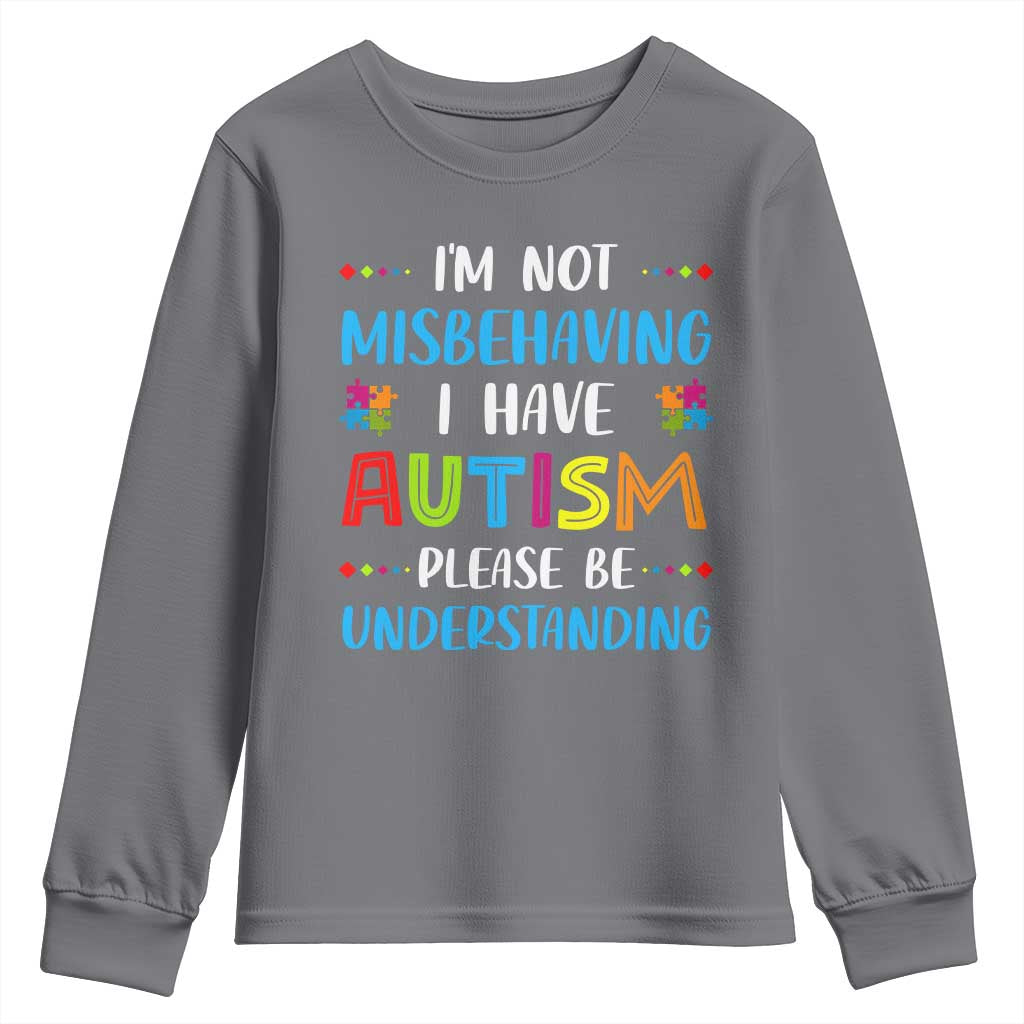 Autism Support Youth Sweatshirt I'm Not Misbehaving I Have Autism