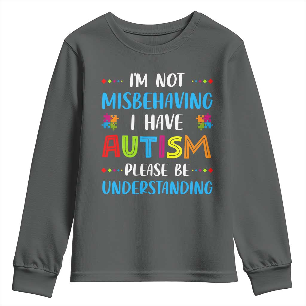 Autism Support Youth Sweatshirt I'm Not Misbehaving I Have Autism