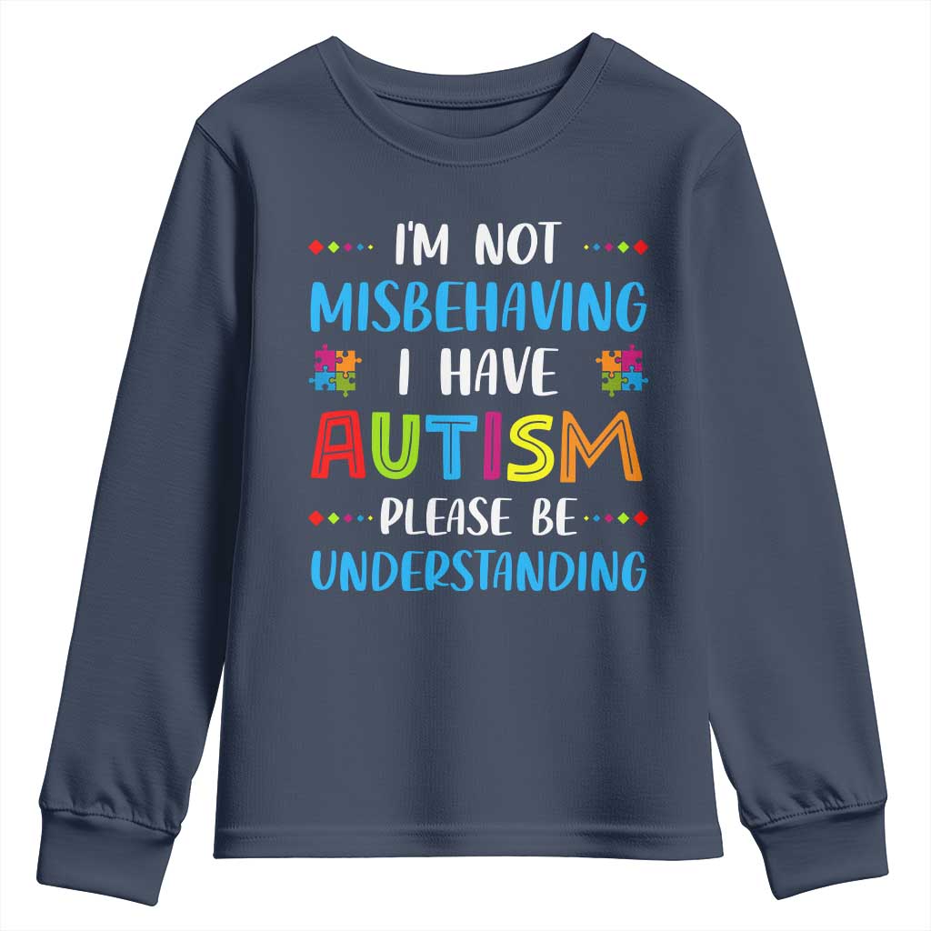 Autism Support Youth Sweatshirt I'm Not Misbehaving I Have Autism