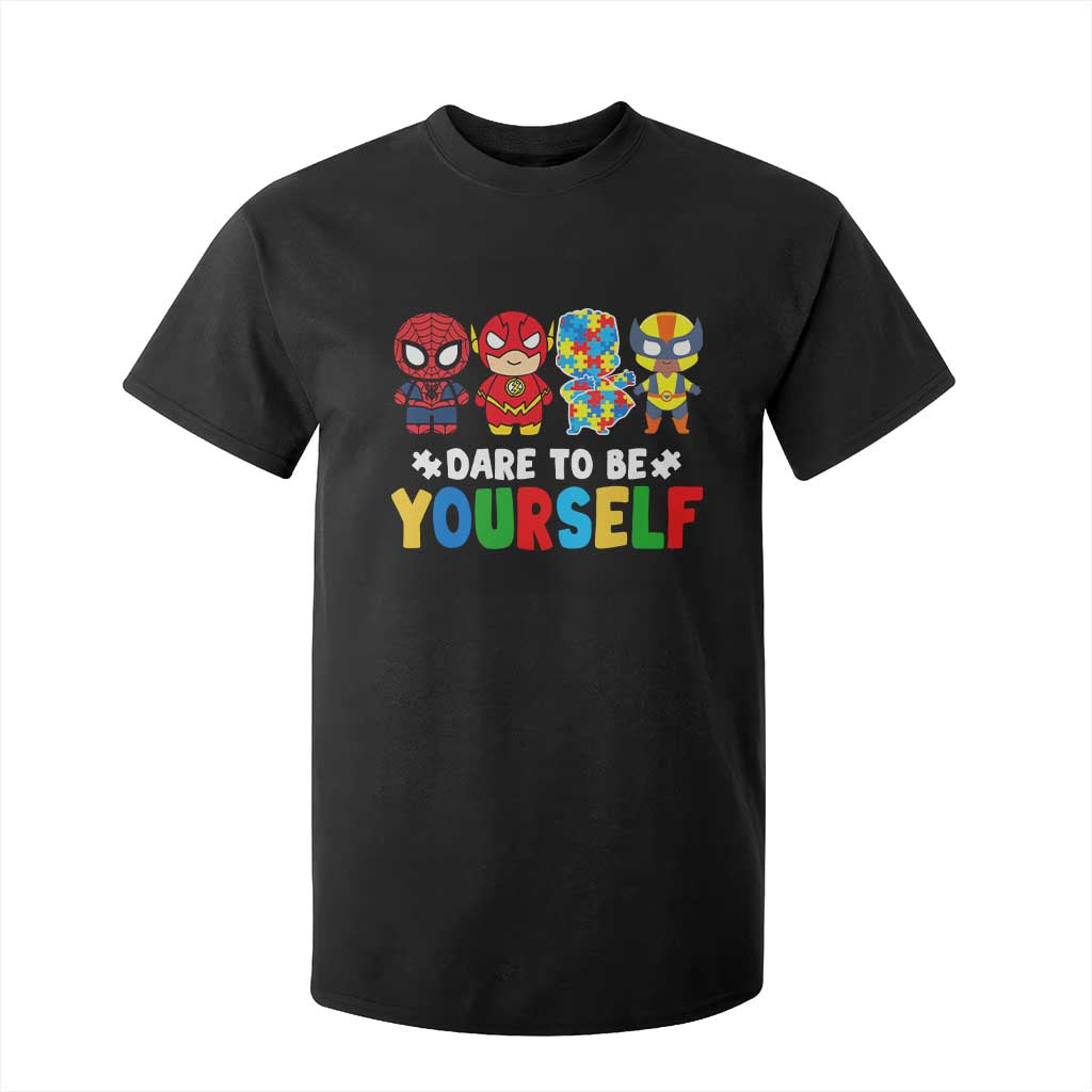Autism Support Superheroes T Shirt For Kid Dare To Be Yourself