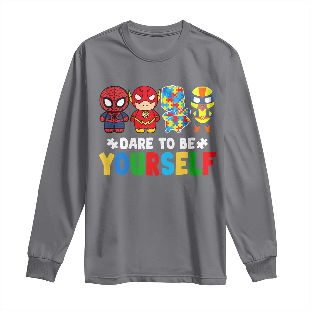 Autism Support Superheroes Long Sleeve Shirt Dare To Be Yourself
