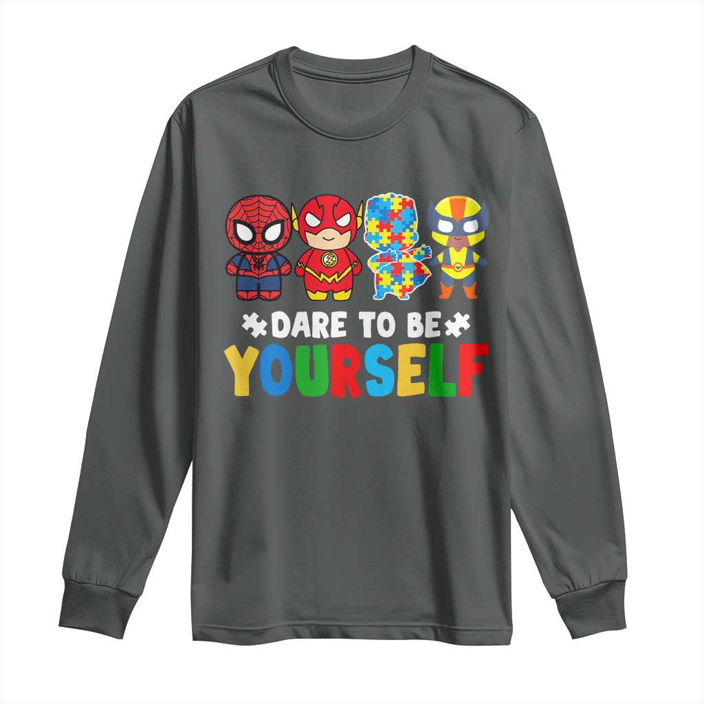 Autism Support Superheroes Long Sleeve Shirt Dare To Be Yourself