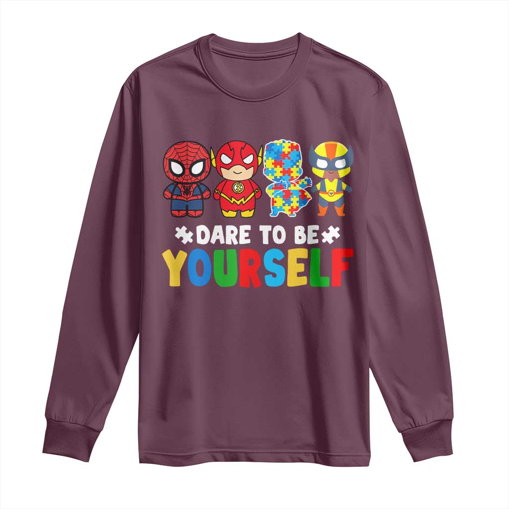 Autism Support Superheroes Long Sleeve Shirt Dare To Be Yourself
