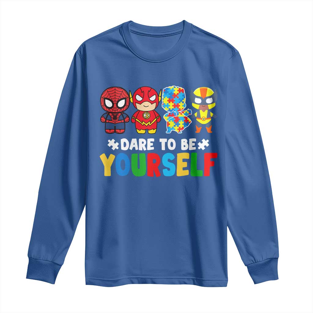 Autism Support Superheroes Long Sleeve Shirt Dare To Be Yourself