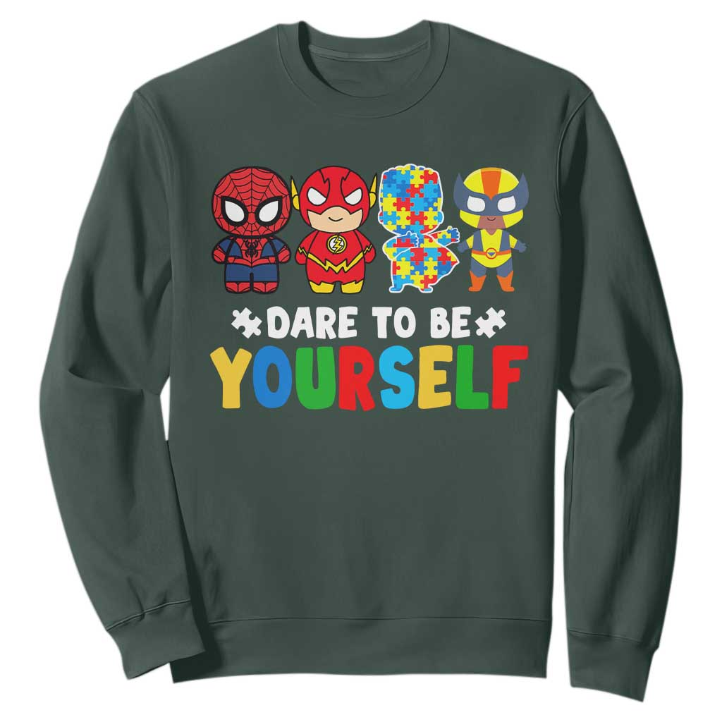 Autism Support Superheroes Sweatshirt Dare To Be Yourself