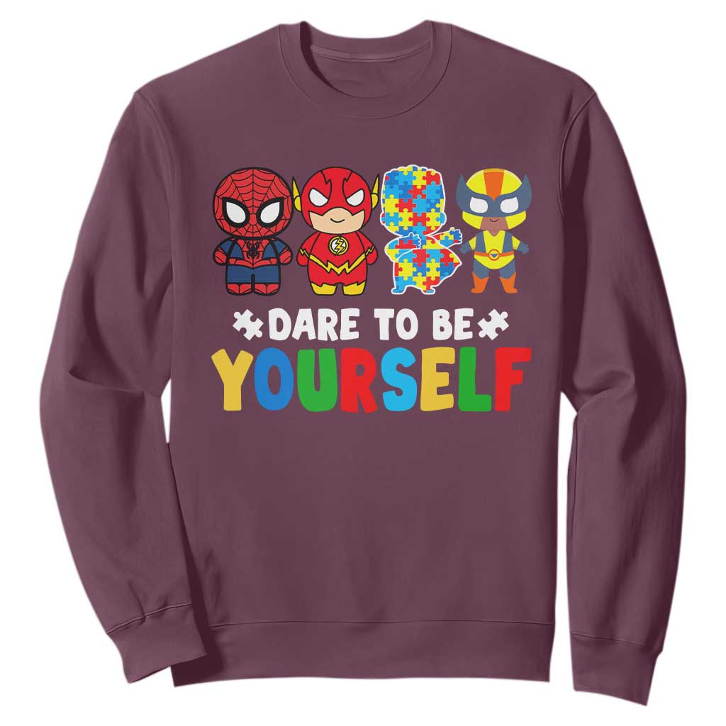 Autism Support Superheroes Sweatshirt Dare To Be Yourself