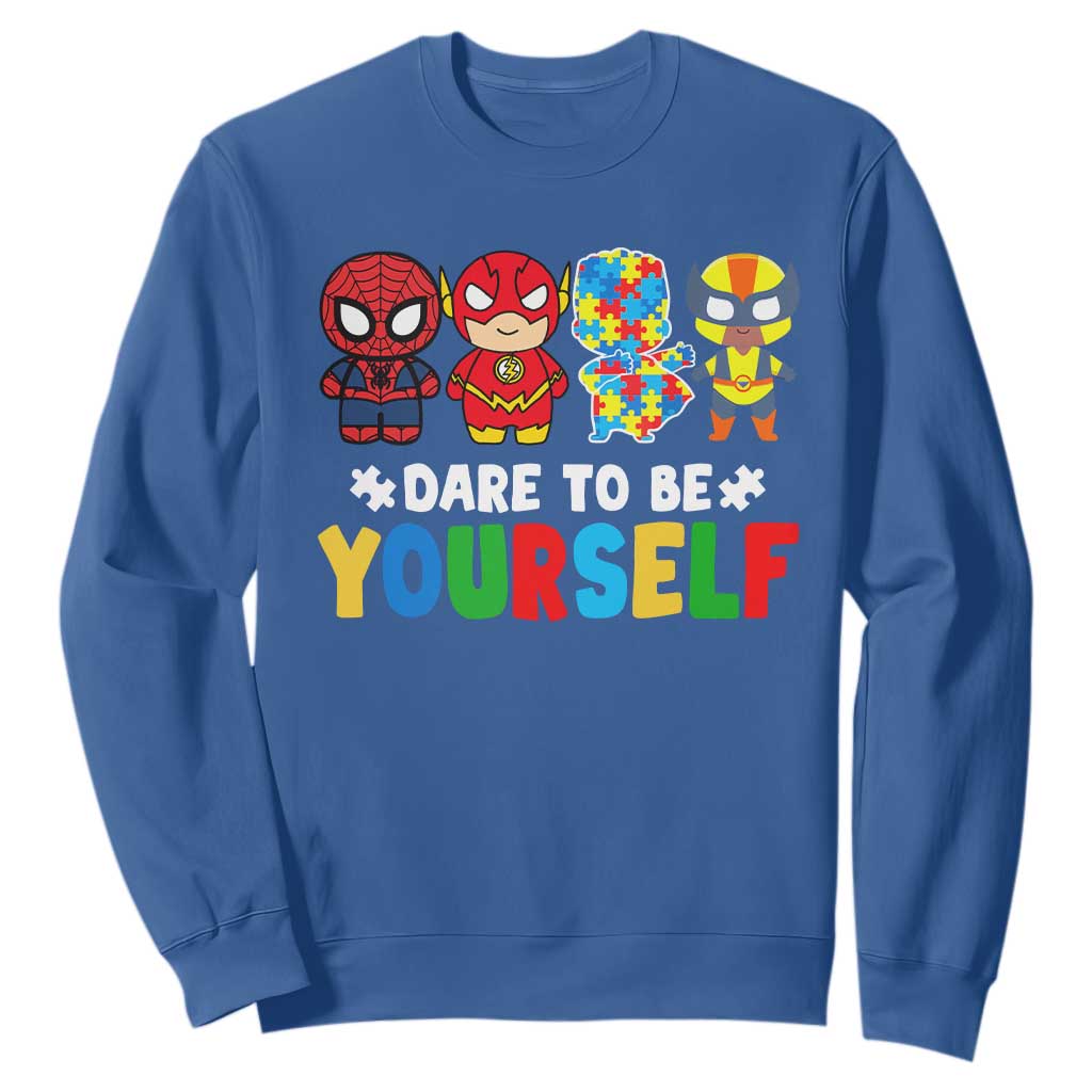 Autism Support Superheroes Sweatshirt Dare To Be Yourself