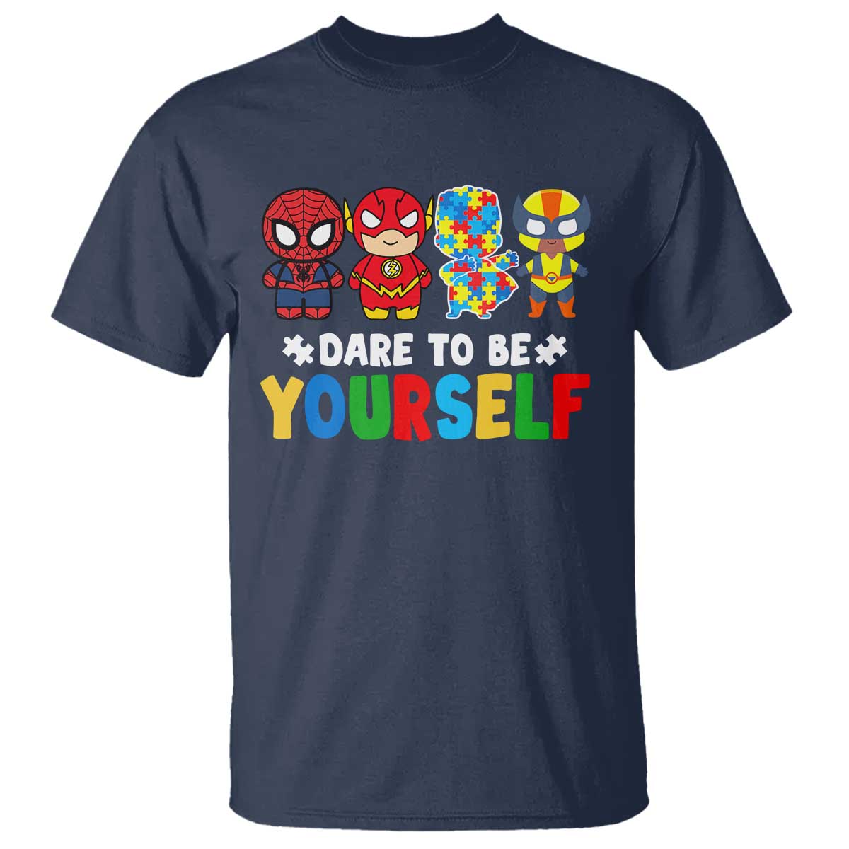 Autism Support Superheroes T Shirt Dare To Be Yourself
