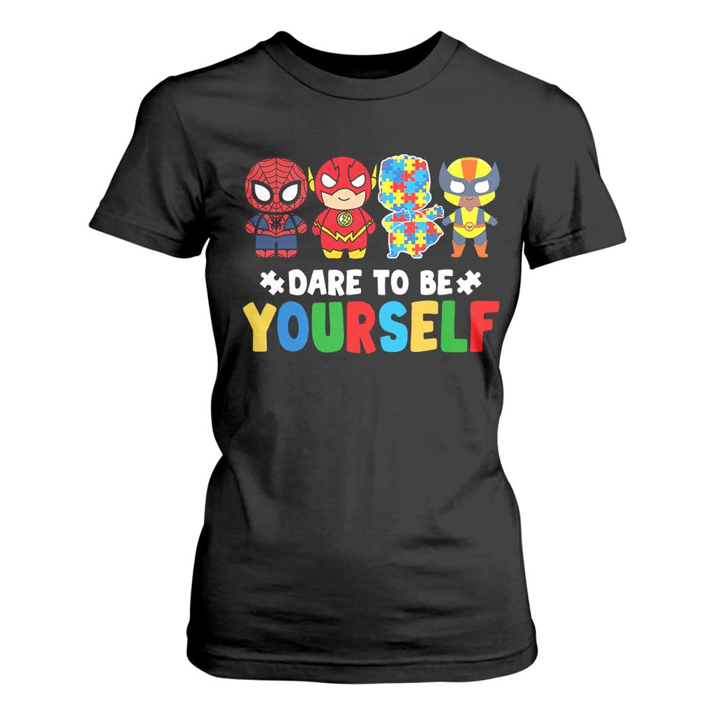 Autism Support Superheroes T Shirt For Women Dare To Be Yourself