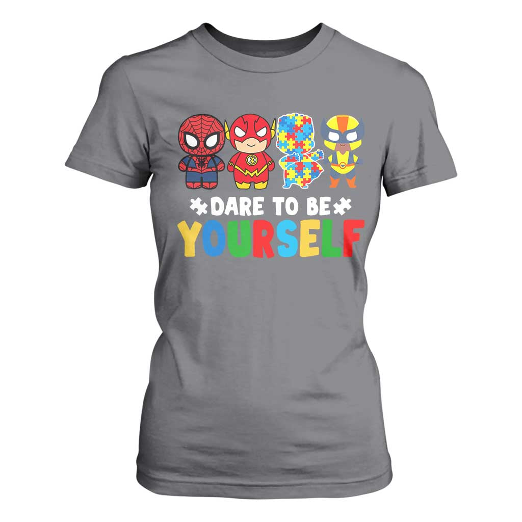 Autism Support Superheroes T Shirt For Women Dare To Be Yourself