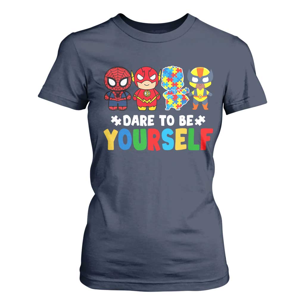Autism Support Superheroes T Shirt For Women Dare To Be Yourself
