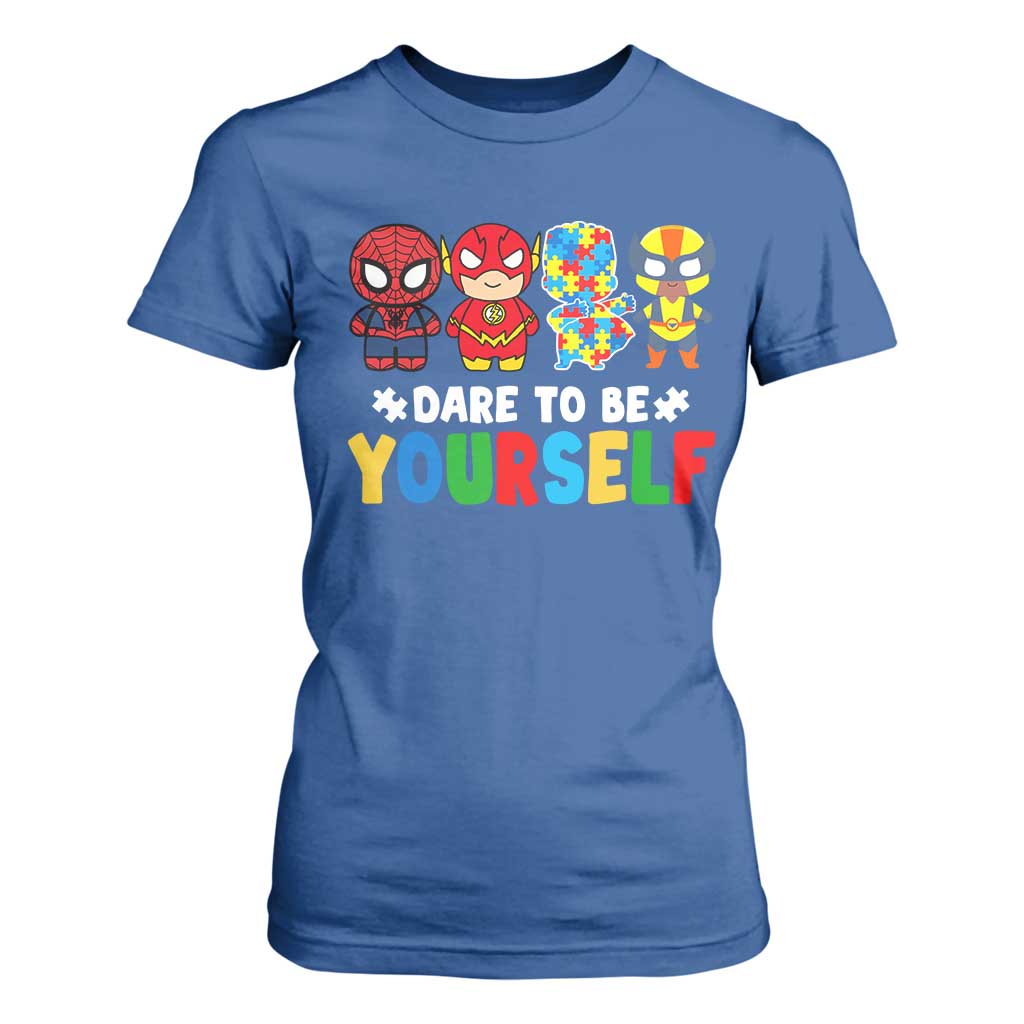 Autism Support Superheroes T Shirt For Women Dare To Be Yourself