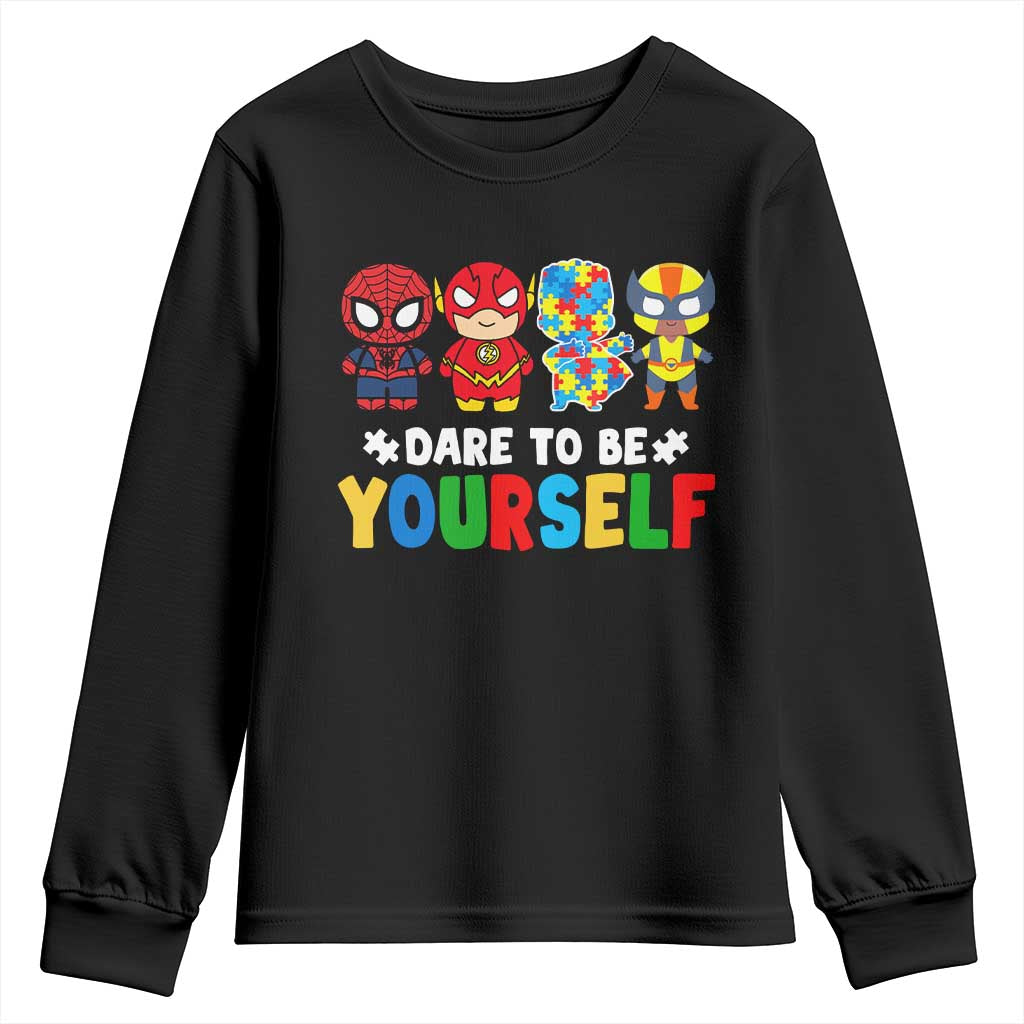 Autism Support Superheroes Youth Sweatshirt Dare To Be Yourself