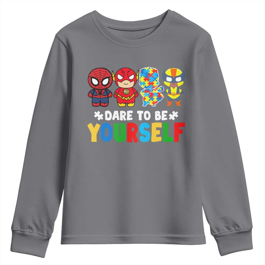 Autism Support Superheroes Youth Sweatshirt Dare To Be Yourself