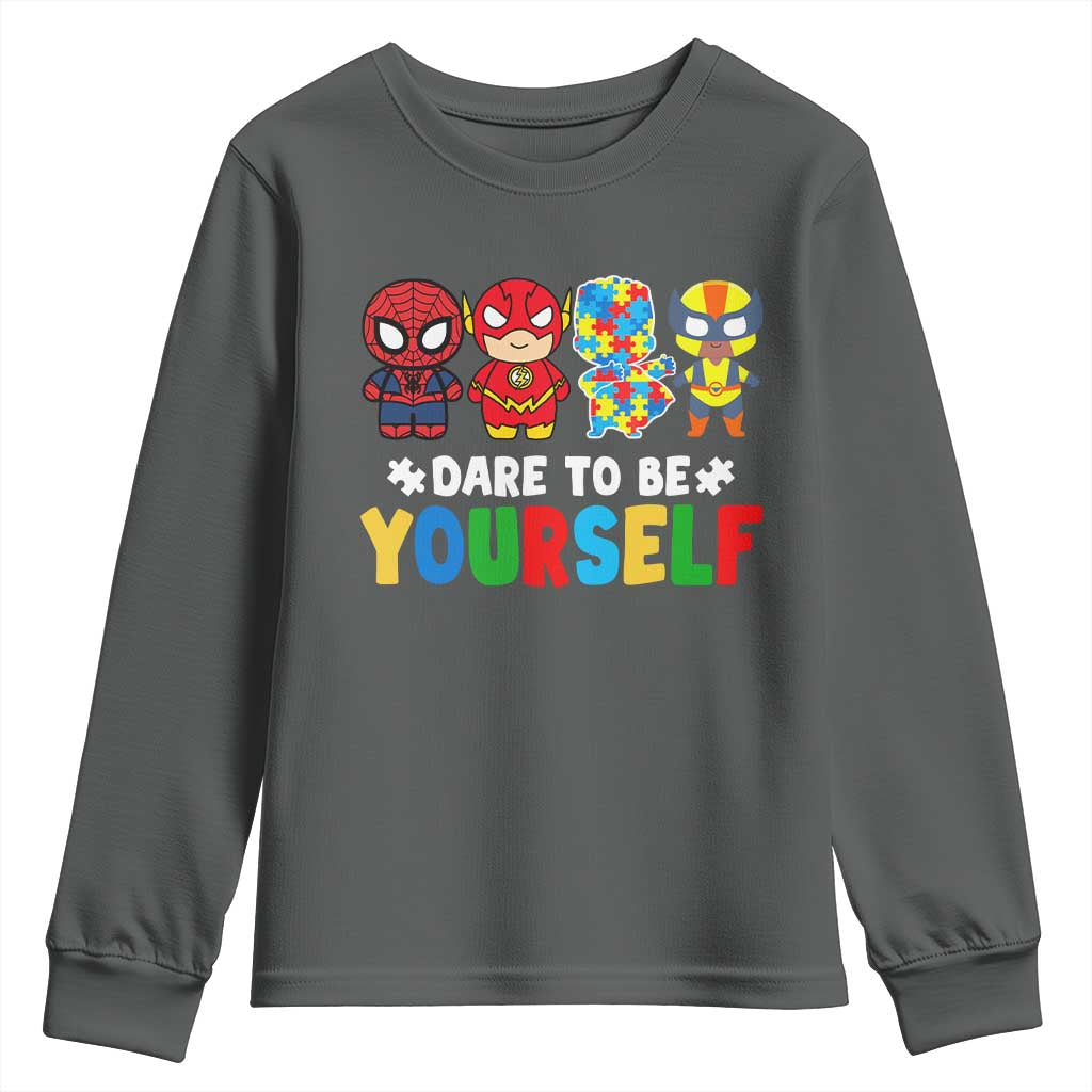 Autism Support Superheroes Youth Sweatshirt Dare To Be Yourself