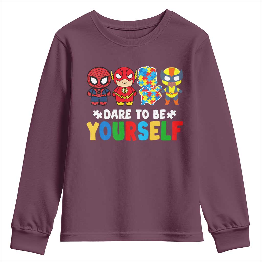 Autism Support Superheroes Youth Sweatshirt Dare To Be Yourself