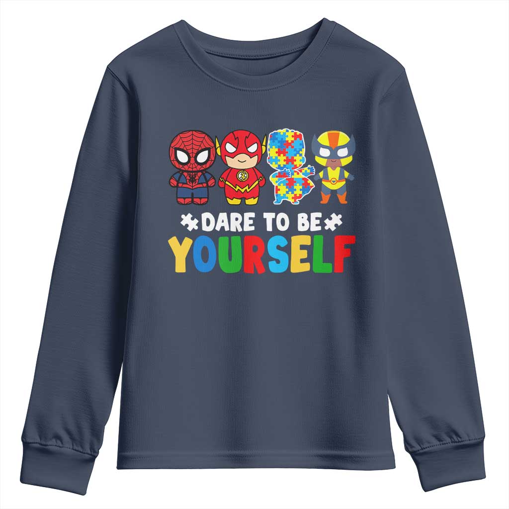 Autism Support Superheroes Youth Sweatshirt Dare To Be Yourself