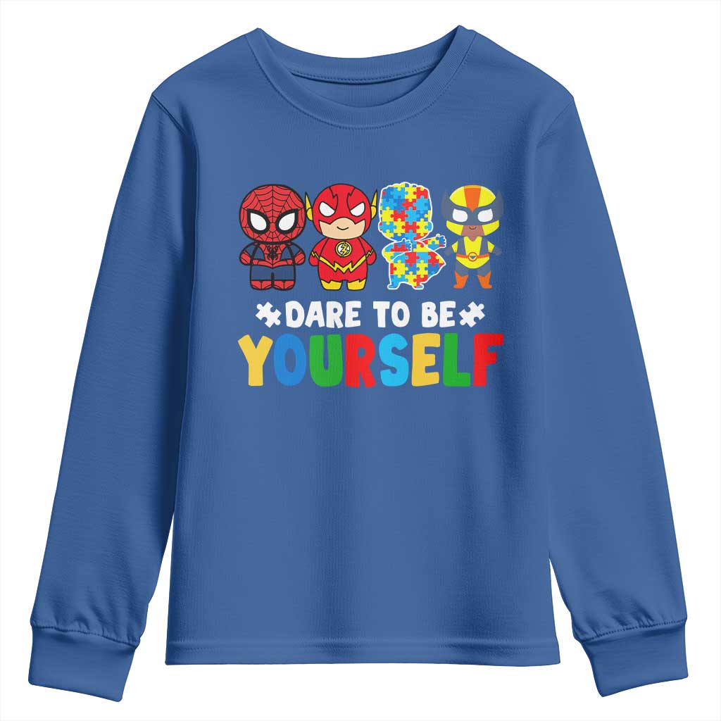 Autism Support Superheroes Youth Sweatshirt Dare To Be Yourself