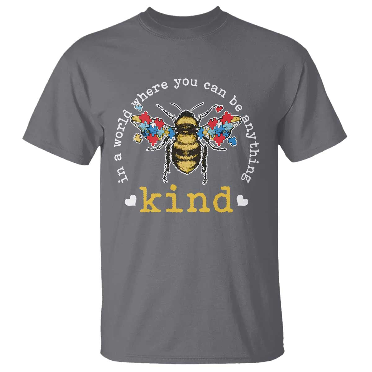 Autism Support T Shirt In A World Where You Can Be Anything Bee Kind Puzzle Pieces