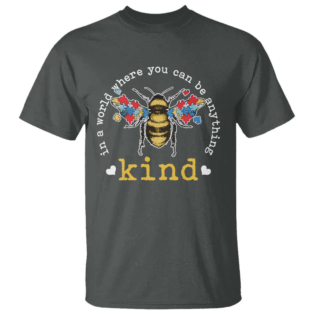 Autism Support T Shirt In A World Where You Can Be Anything Bee Kind Puzzle Pieces