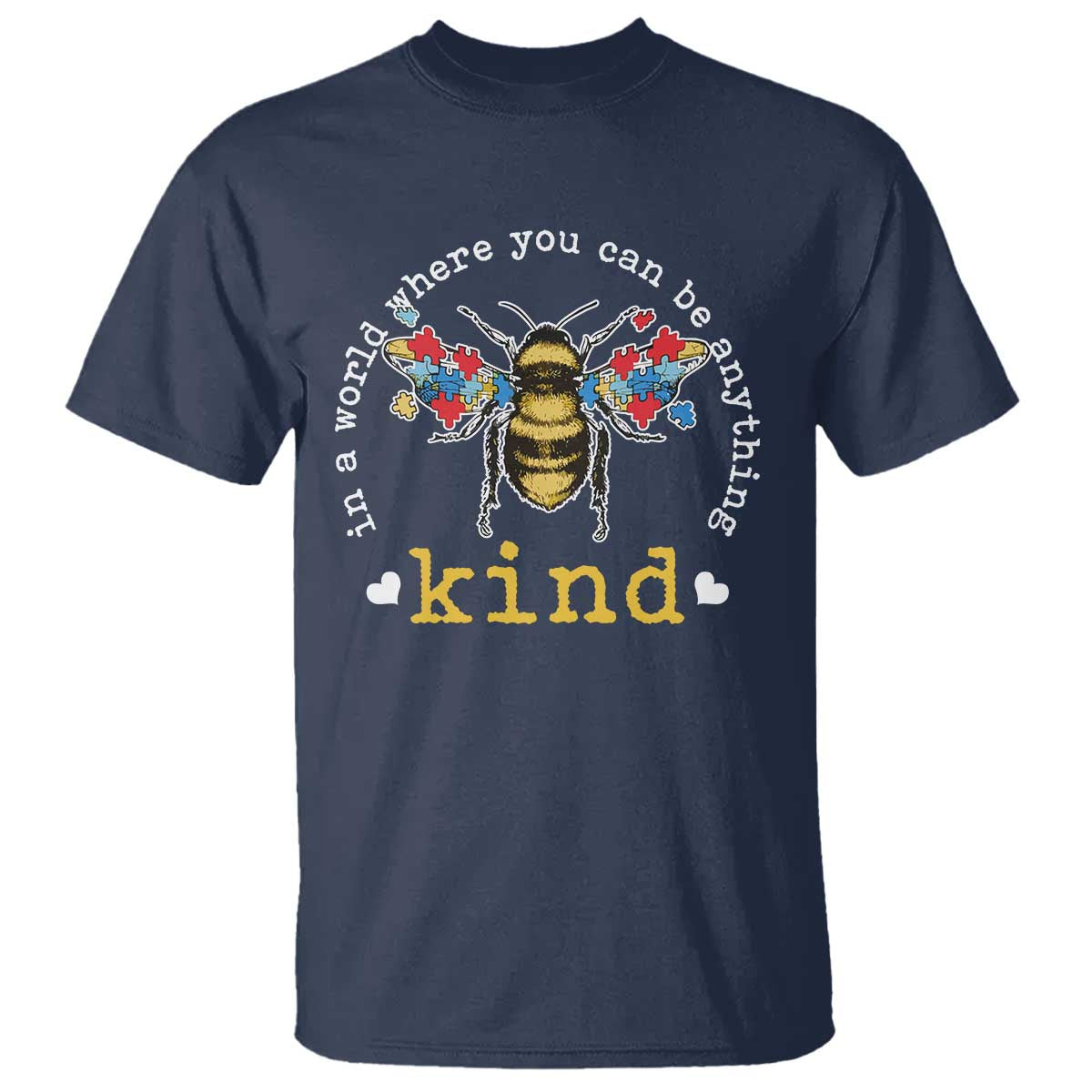 Autism Support T Shirt In A World Where You Can Be Anything Bee Kind Puzzle Pieces