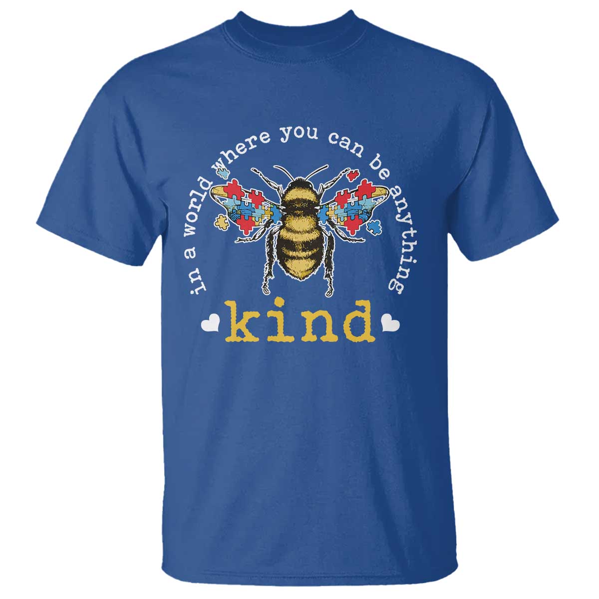 Autism Support T Shirt In A World Where You Can Be Anything Bee Kind Puzzle Pieces