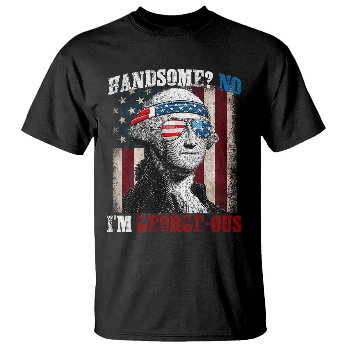 funny-4th-of-july-t-shirt-george-washington-handsome-no-georgeous