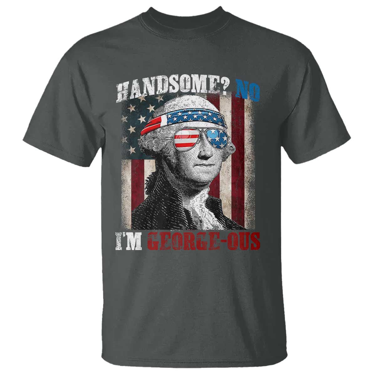funny-4th-of-july-t-shirt-george-washington-handsome-no-georgeous