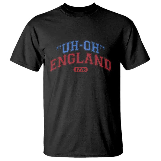 funny-4th-of-july-t-shirt-uh-oh-england-1776-1