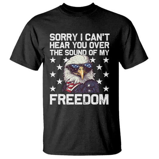 american-flag-eagle-t-shirt-sorry-i-cant-hear-you-over-the-sound-of-my-freedom