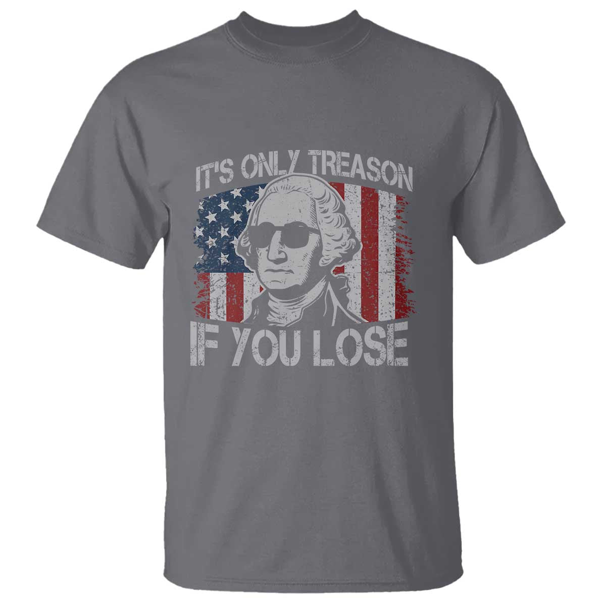 its-only-treason-if-you-lose-4th-of-july-t-shirt-george-washington-american-flag