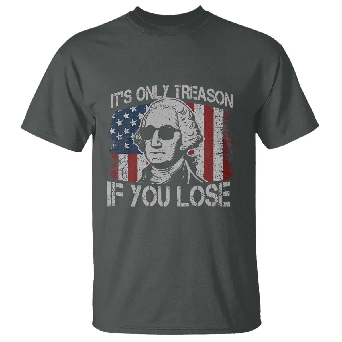 its-only-treason-if-you-lose-4th-of-july-t-shirt-george-washington-american-flag