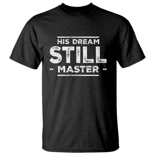 martin-luther-king-jr-t-shirt-his-dream-still-matters-mlk-day-black-history-month-human-rights