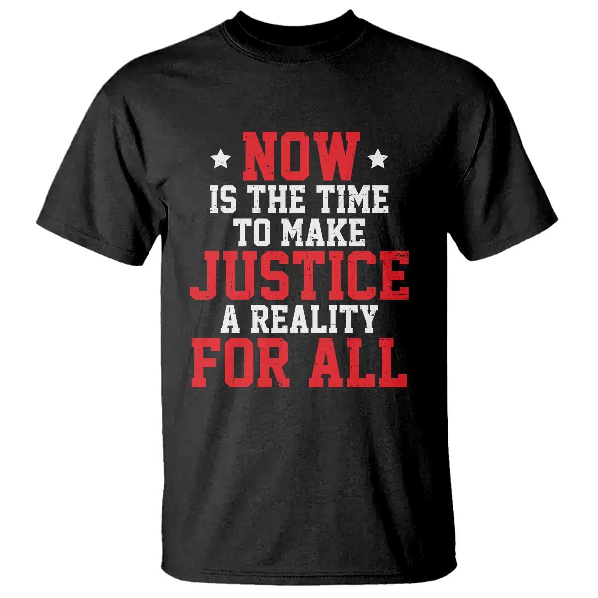martin-luther-king-jr-t-shirt-mlk-day-now-is-the-time-to-make-justice-a-reality-for-all