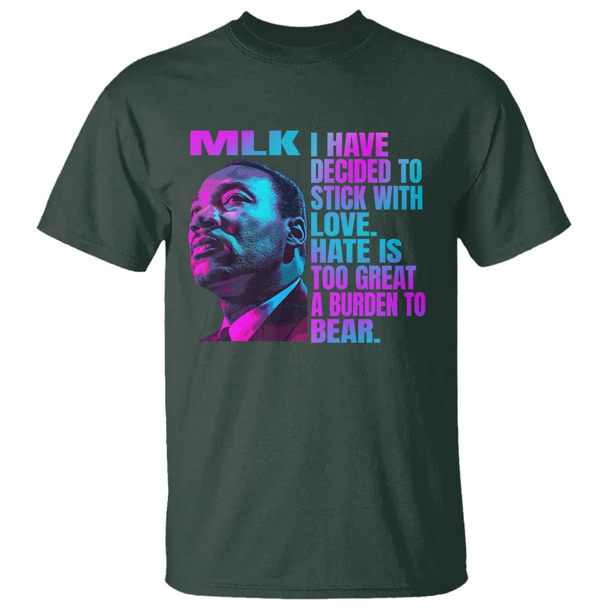 martin-luther-king-jr-t-shirt-i-have-decided-to-stick-with-love-mlk-day
