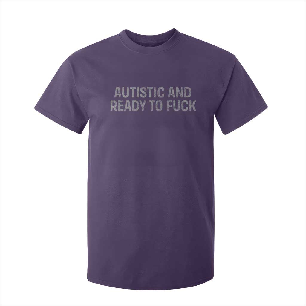 Funny Autism Autistic And Ready To Fuck T Shirt For Kid