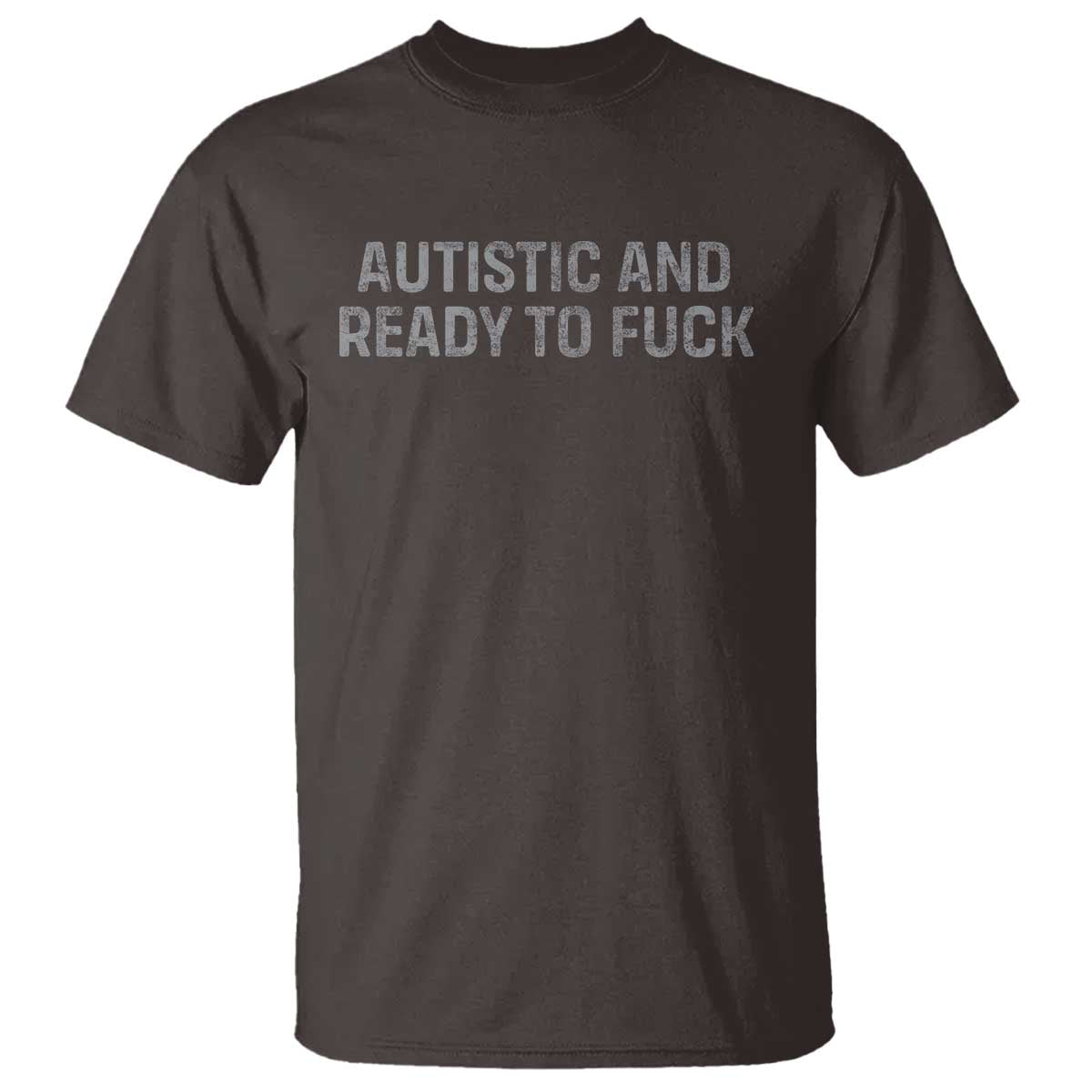 funny-autism-autistic-and-ready-to-fuck-t-shirt