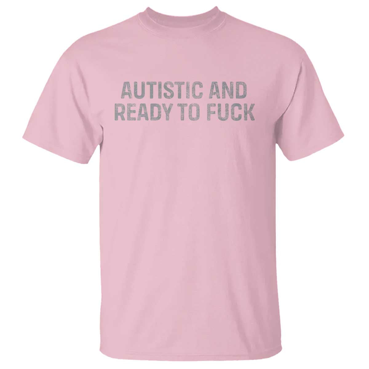 funny-autism-autistic-and-ready-to-fuck-t-shirt