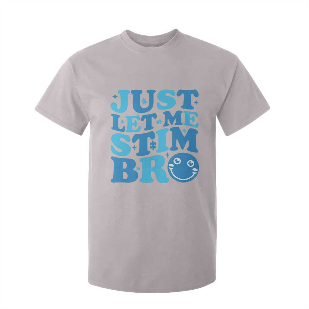 Autism Acceptance T Shirt For Kid Just Let Me Stim Bro ASD Special Education Teacher