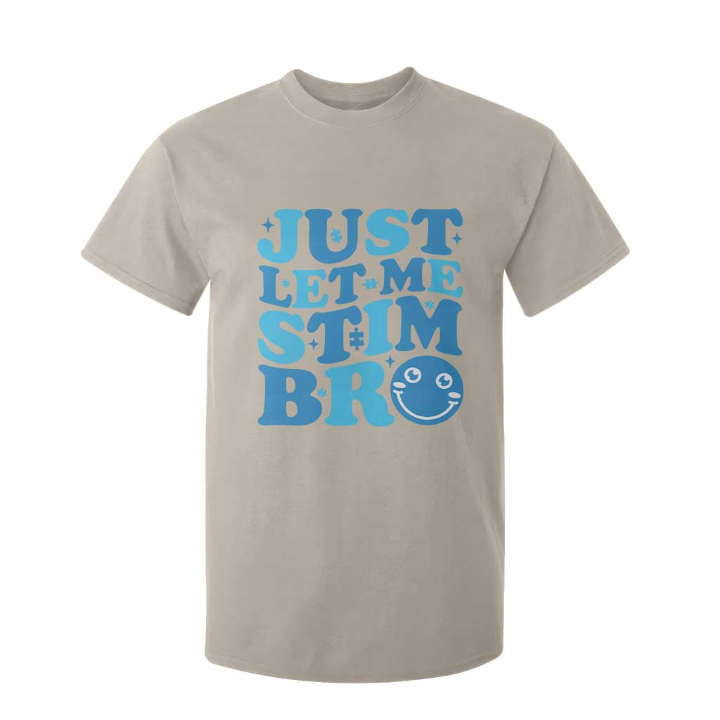 Autism Acceptance T Shirt For Kid Just Let Me Stim Bro ASD Special Education Teacher