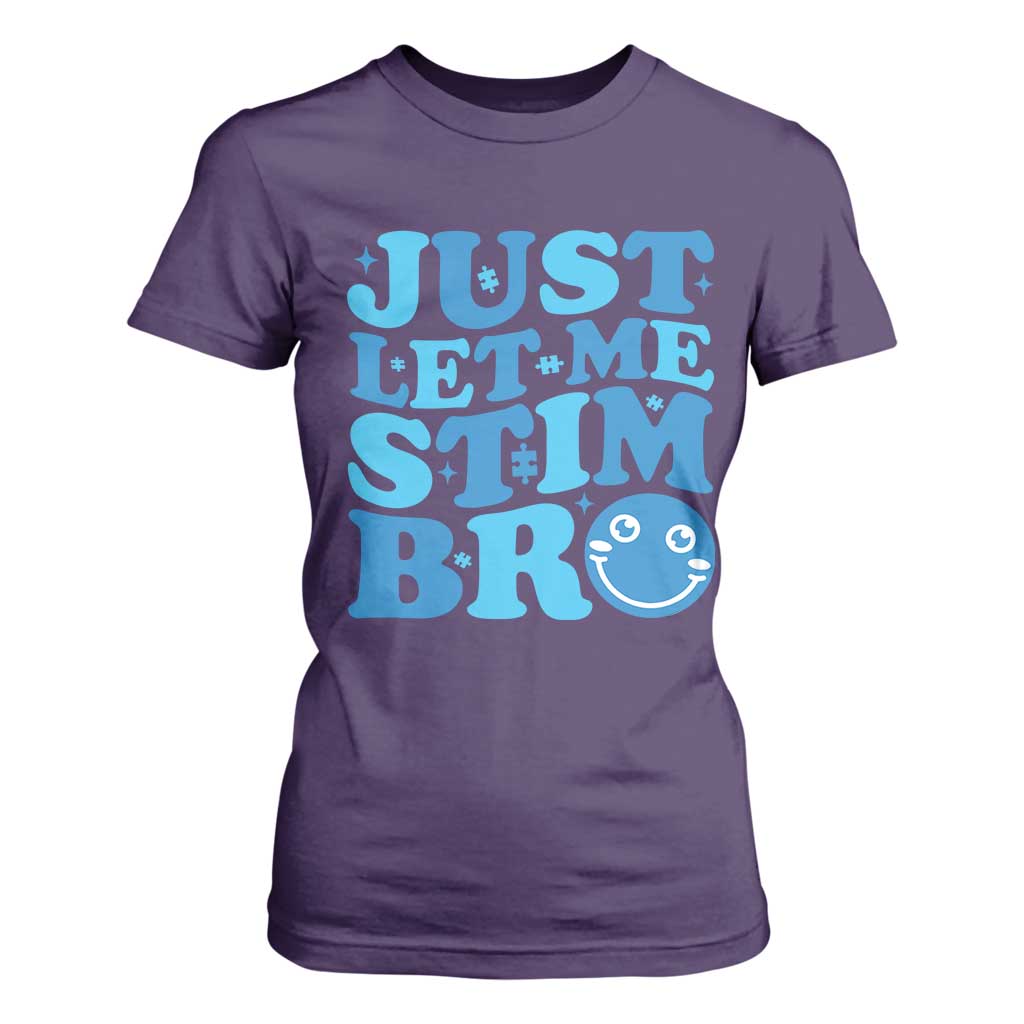 Autism Acceptance T Shirt For Women Just Let Me Stim Bro ASD Special Education Teacher