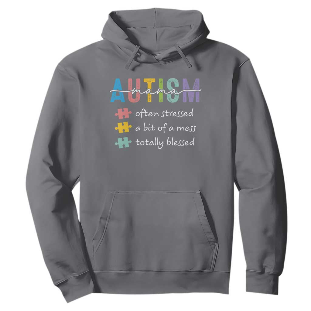 Blessed Autism Mama Hoodie Often Stressed A Bit of A Mess Totally Blessed