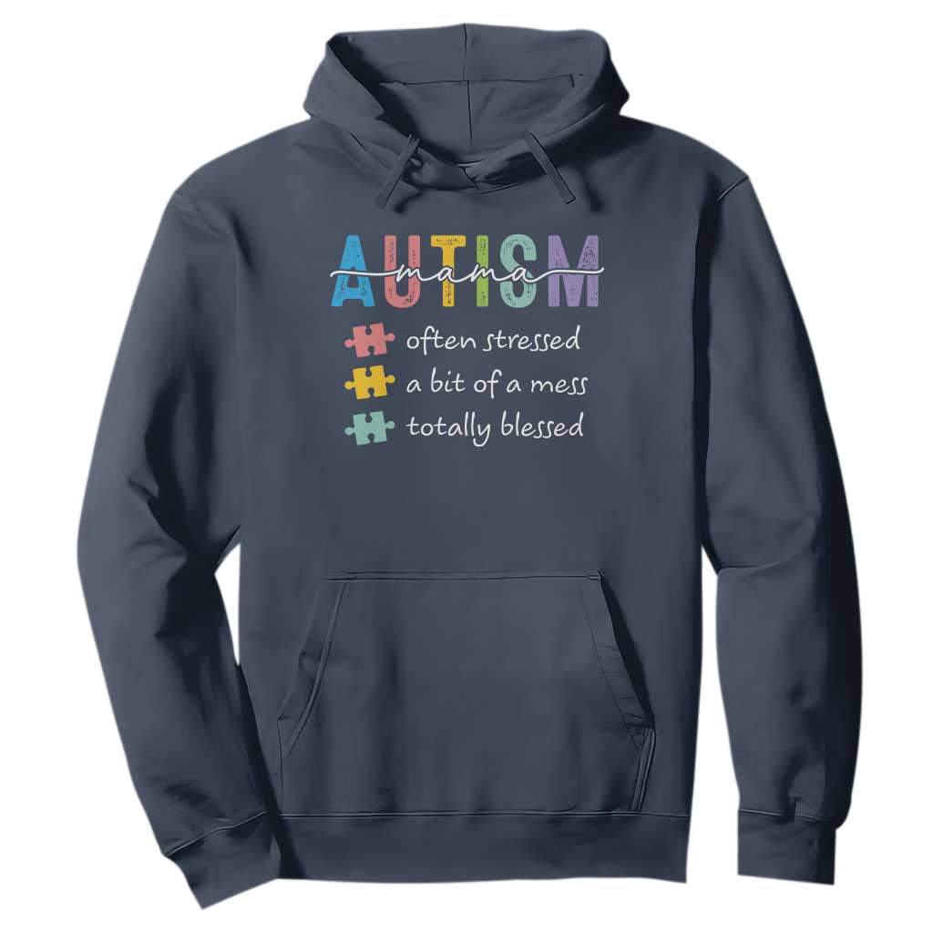 Blessed Autism Mama Hoodie Often Stressed A Bit of A Mess Totally Blessed