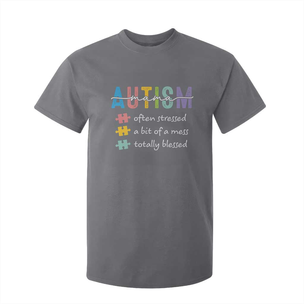 Blessed Autism Mama T Shirt For Kid Often Stressed A Bit of A Mess Totally Blessed